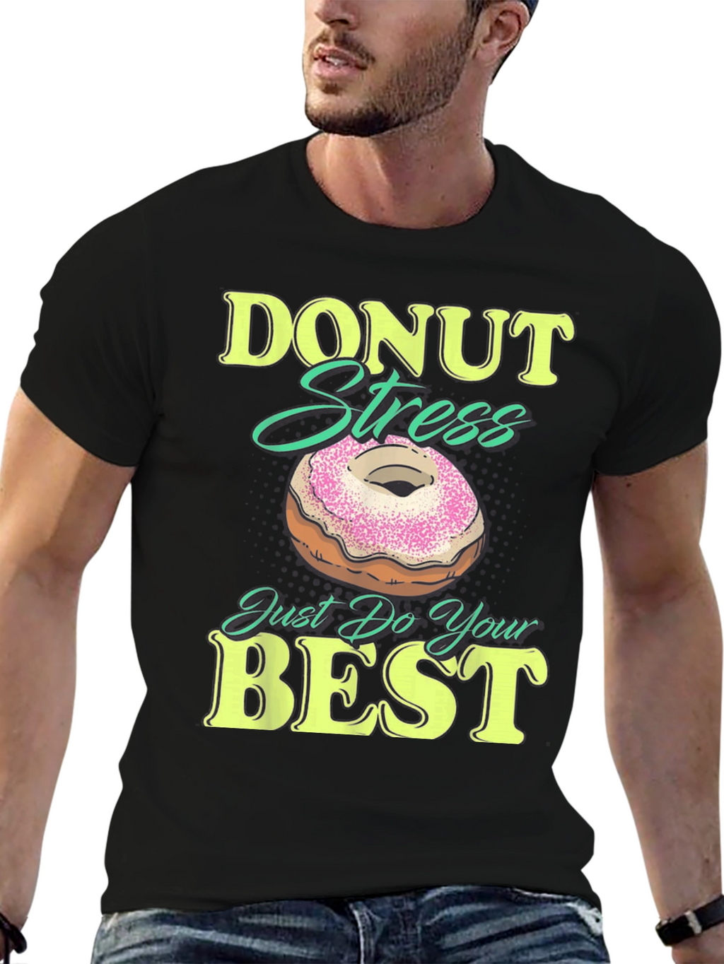 Donut Stress Just Do Your Best Funny T-Shirt