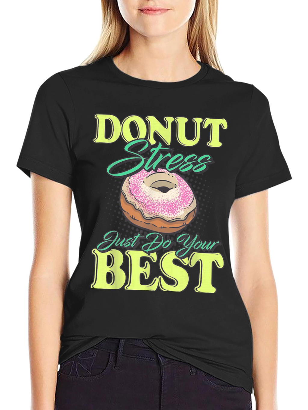 Donut Stress Just Do Your Best Funny T-Shirt