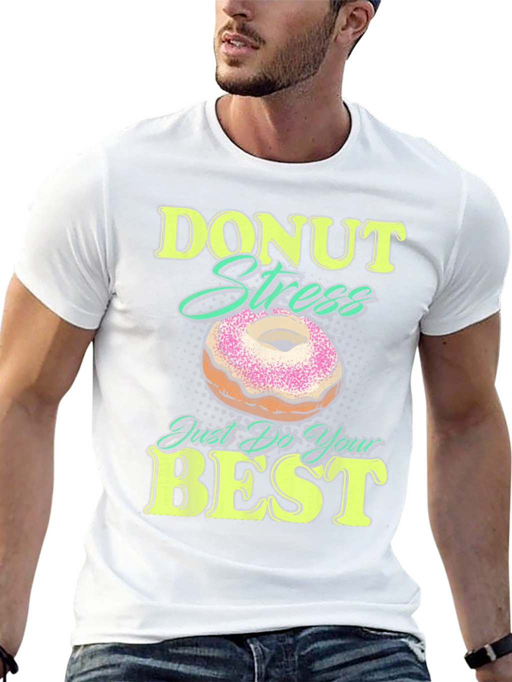 Donut Stress Just Do Your Best Funny T-Shirt
