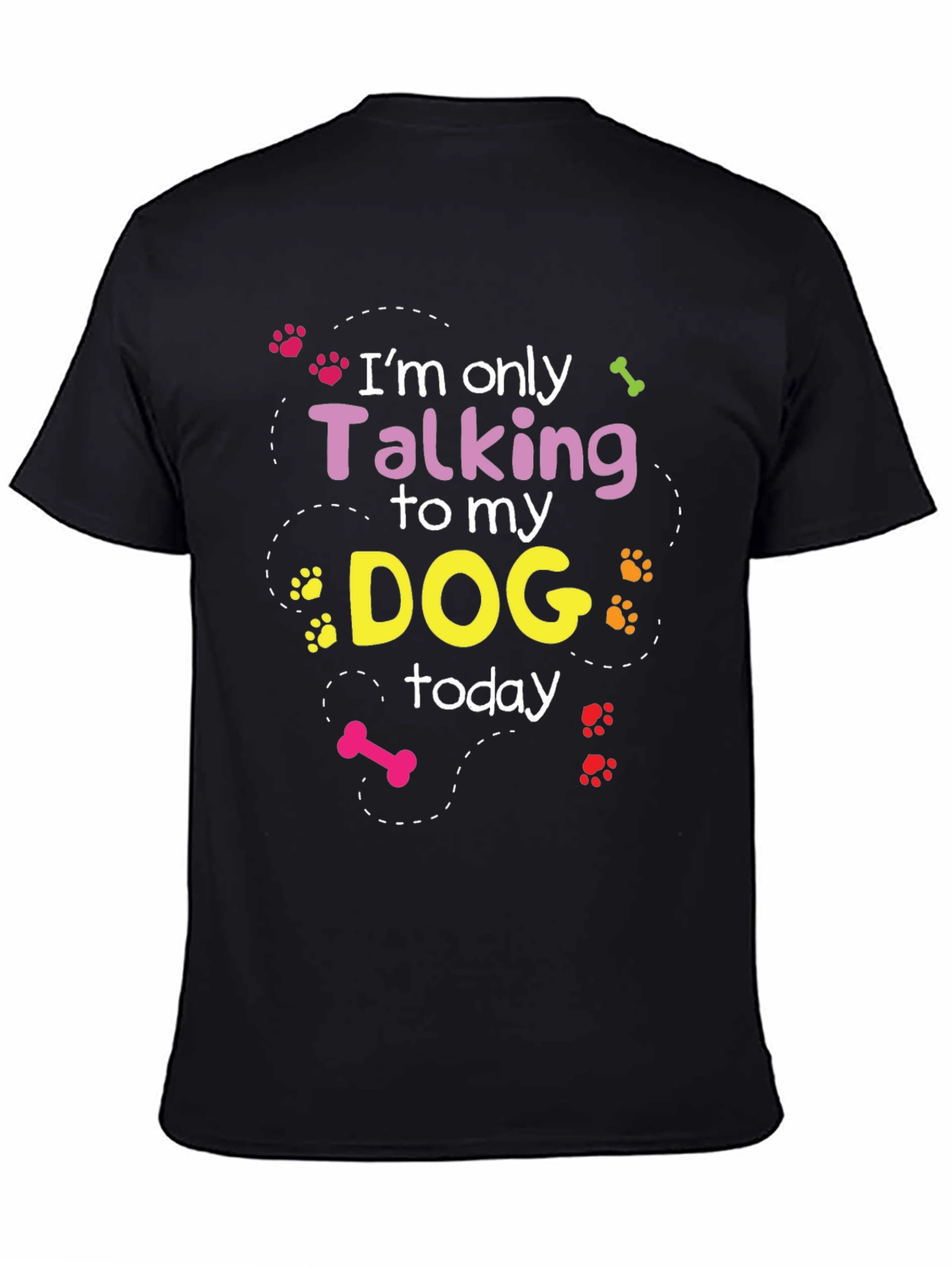 Im Only Talking To My Dog T-Shirt