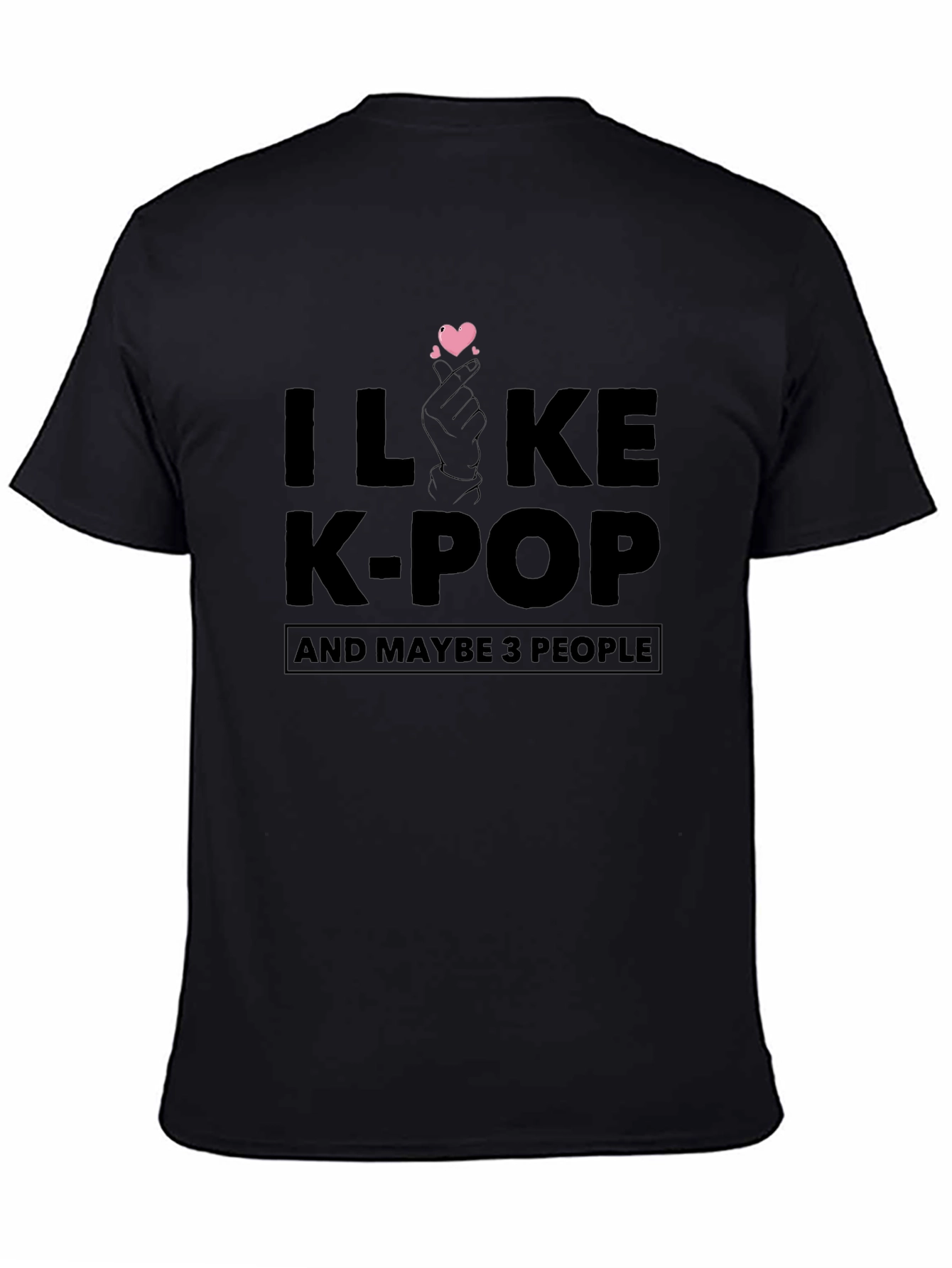 I Like K-Pop and Maybe 3 People - Funny Music T-Shirt