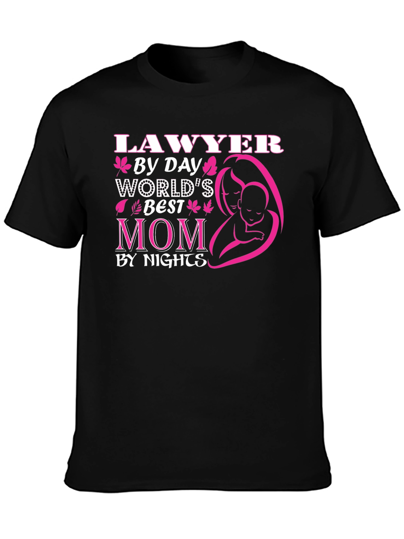 Lawyer Mom T-Shirt - Worlds Best Mom By Day