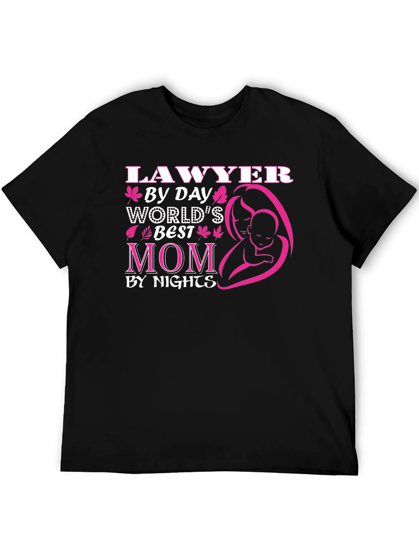 Lawyer Mom T-Shirt - Worlds Best Mom By Day