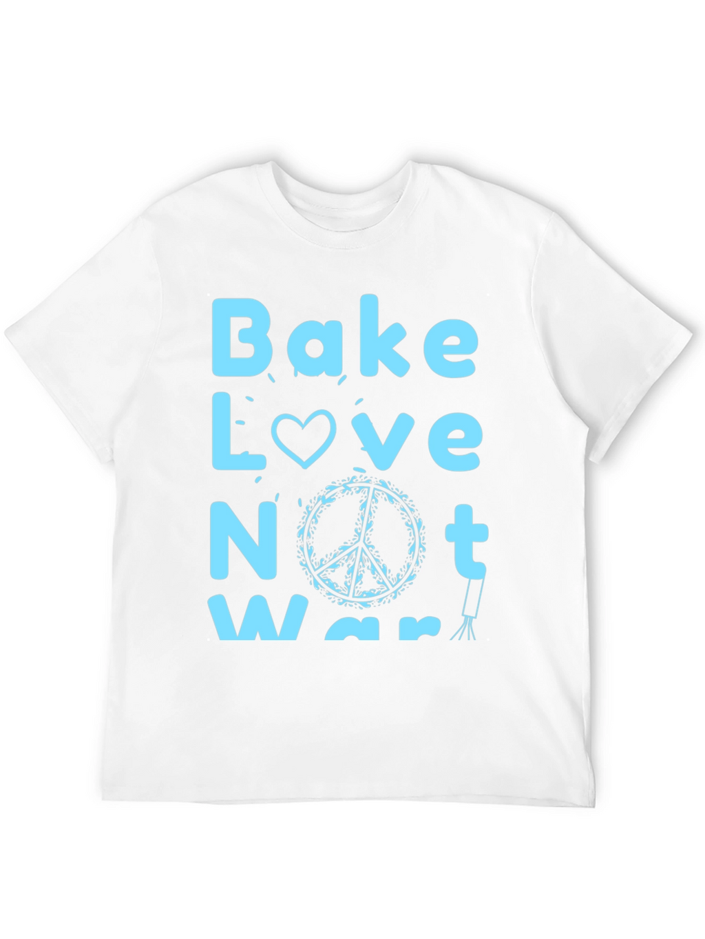 Bake Love Not War Graphic T-Shirt