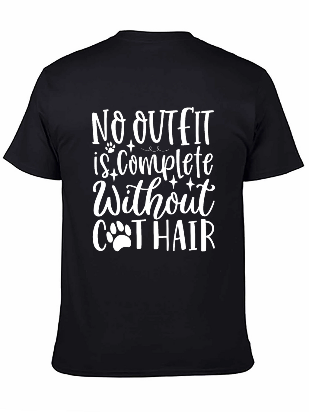 No Outfit Complete Without Cat Hair T-Shirt