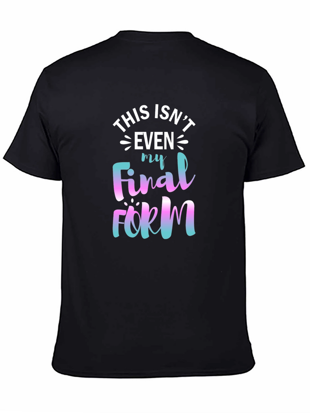 Funny Graphic Tee - Final Form T-Shirt