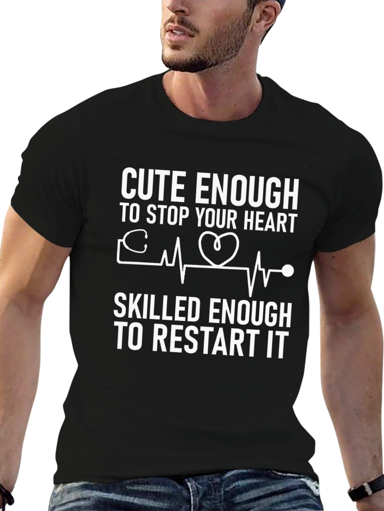 Cute Enough to Stop Your Heart T-Shirt