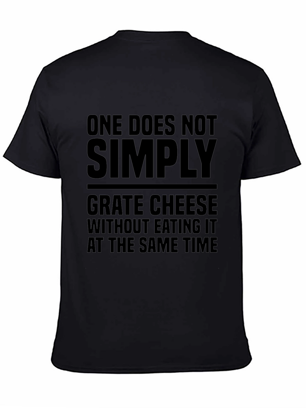 One Does Not Simply Grate Cheese T-Shirt