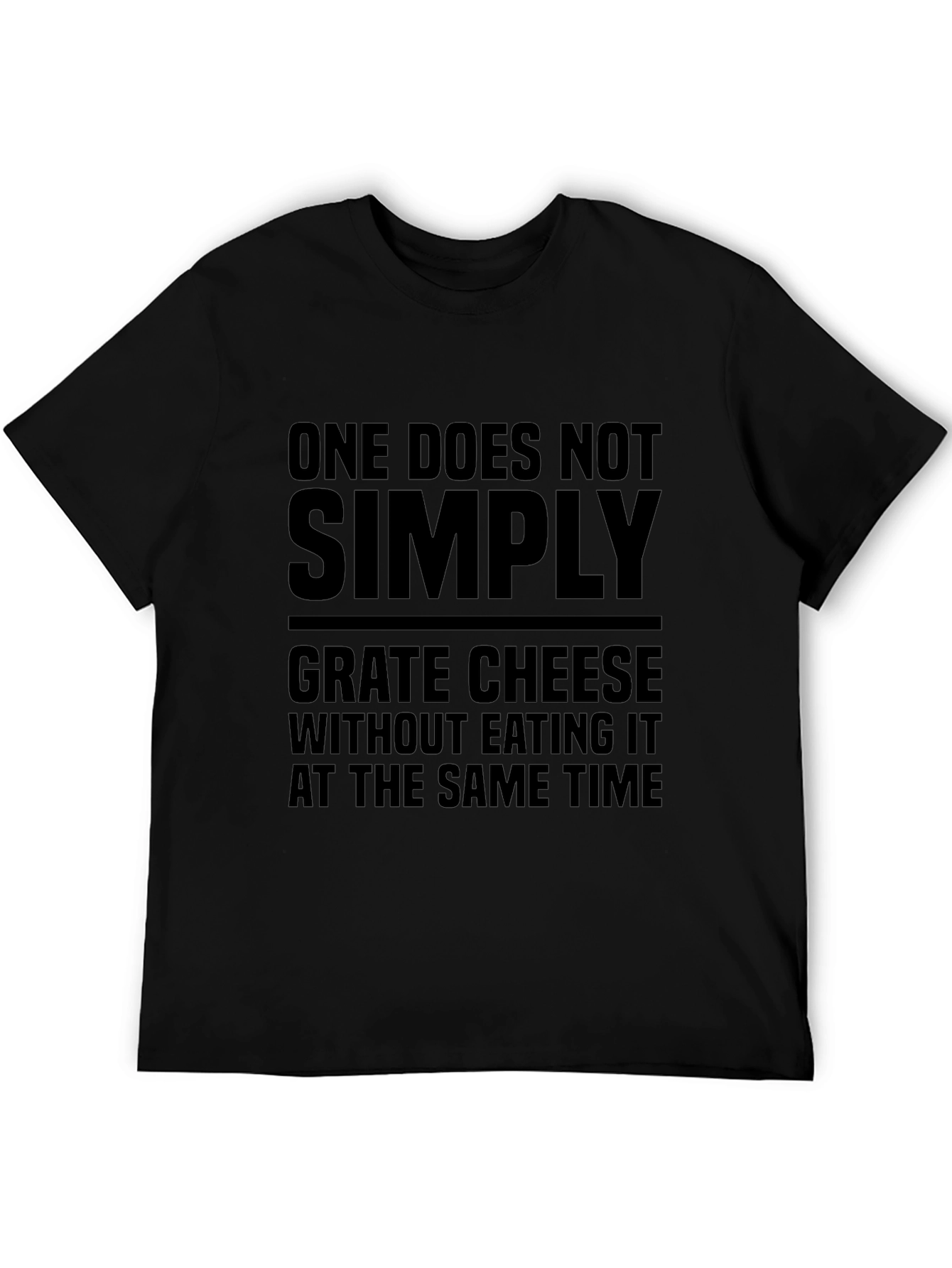 One Does Not Simply Grate Cheese T-Shirt