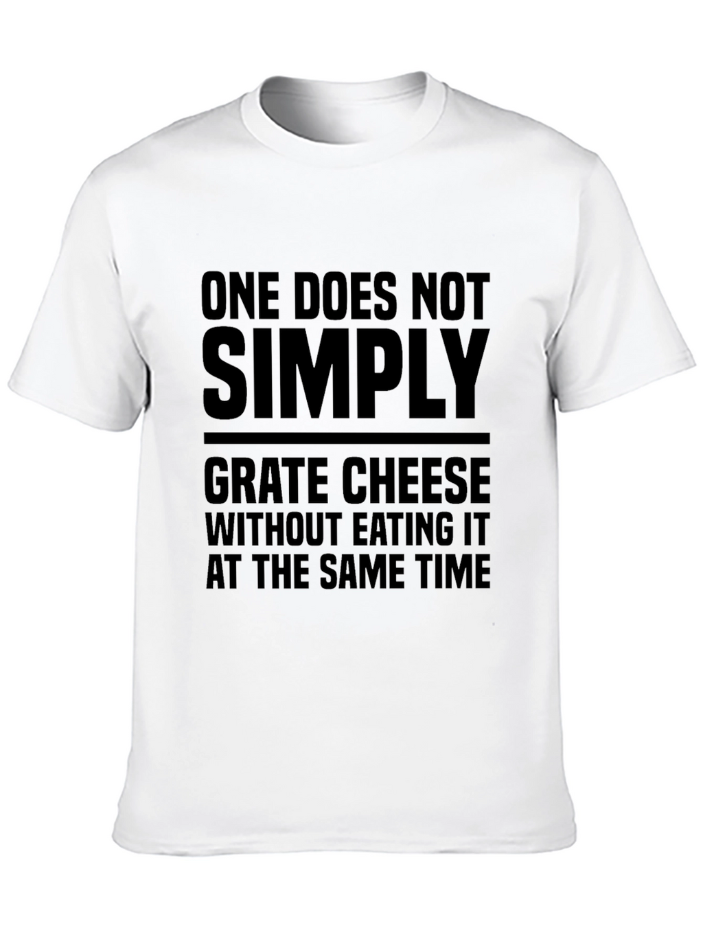 One Does Not Simply Grate Cheese T-Shirt