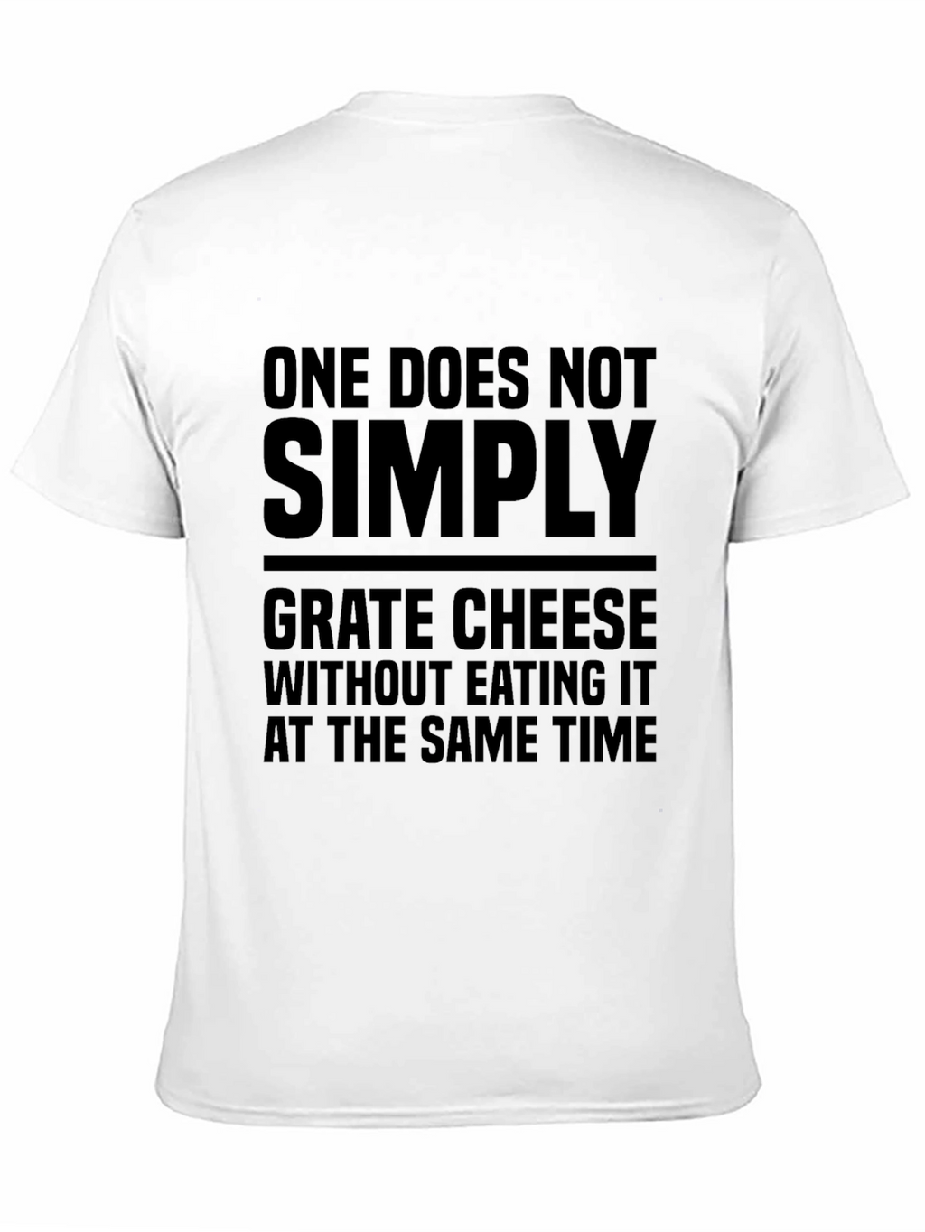 One Does Not Simply Grate Cheese T-Shirt