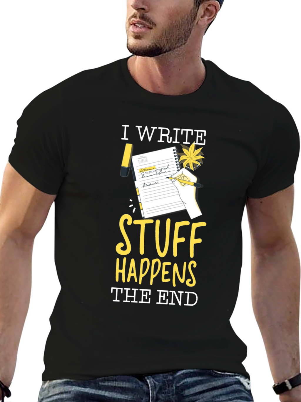 I Write Stuff Happens The End T-Shirt