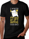 I Write Stuff Happens The End T-Shirt