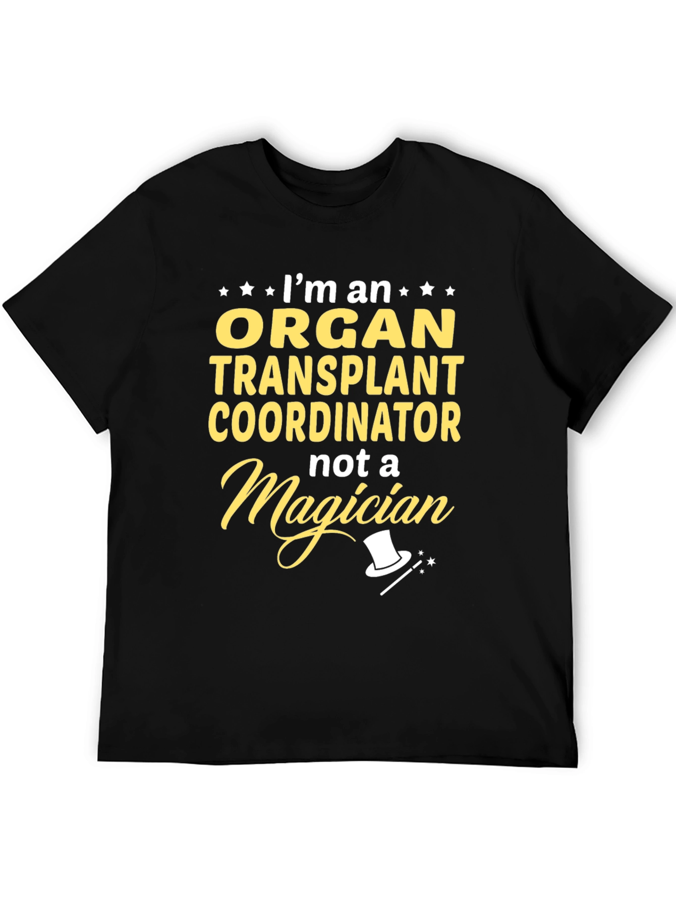Organ Transplant Coordinator T-Shirt - Funny Magician Tee