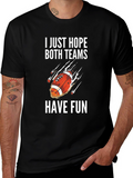 I Just Hope Both Teams Have Fun Graphic Tee