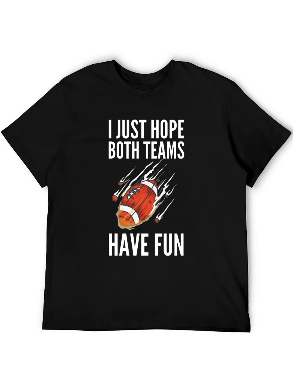 I Just Hope Both Teams Have Fun Graphic Tee