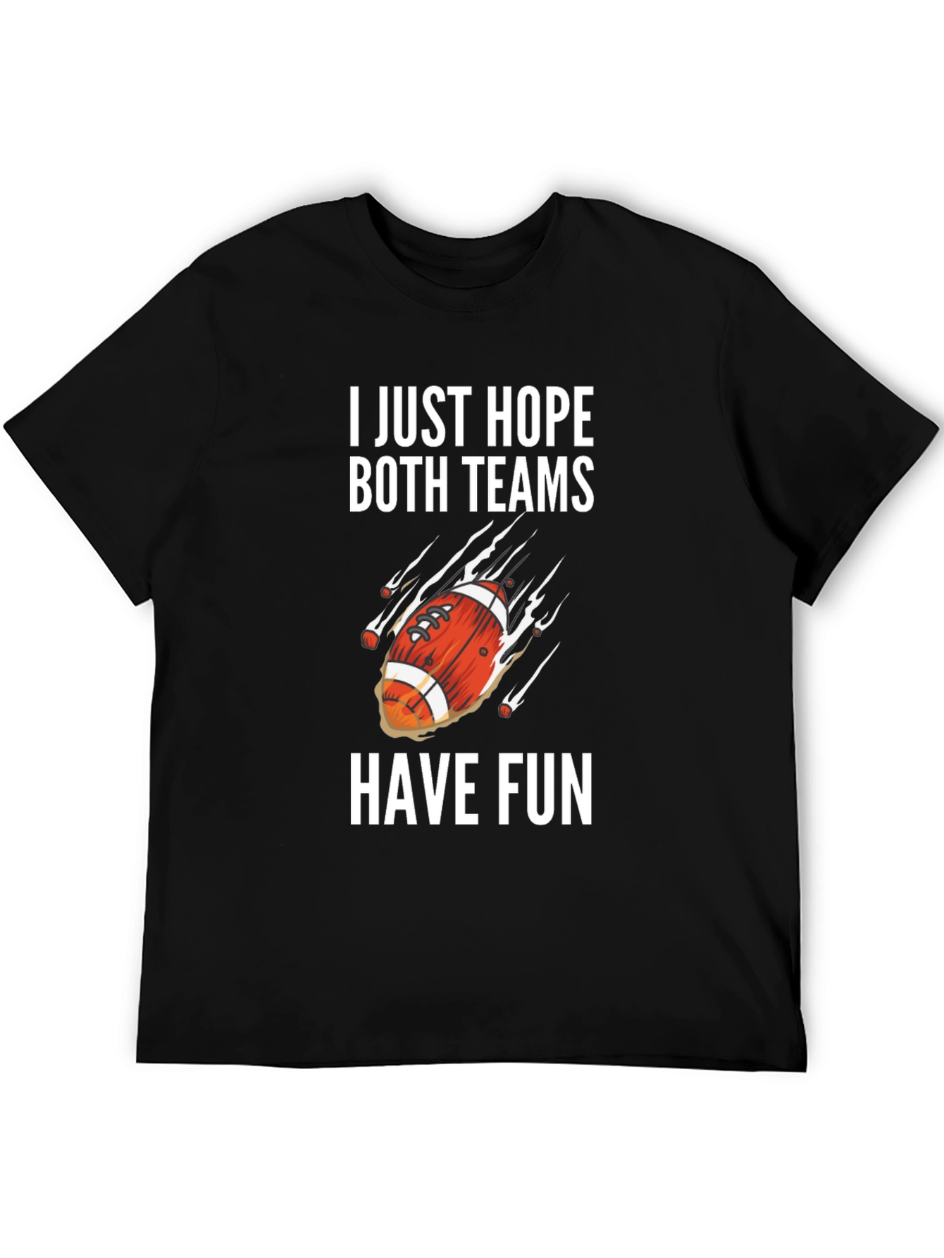 I Just Hope Both Teams Have Fun Graphic Tee
