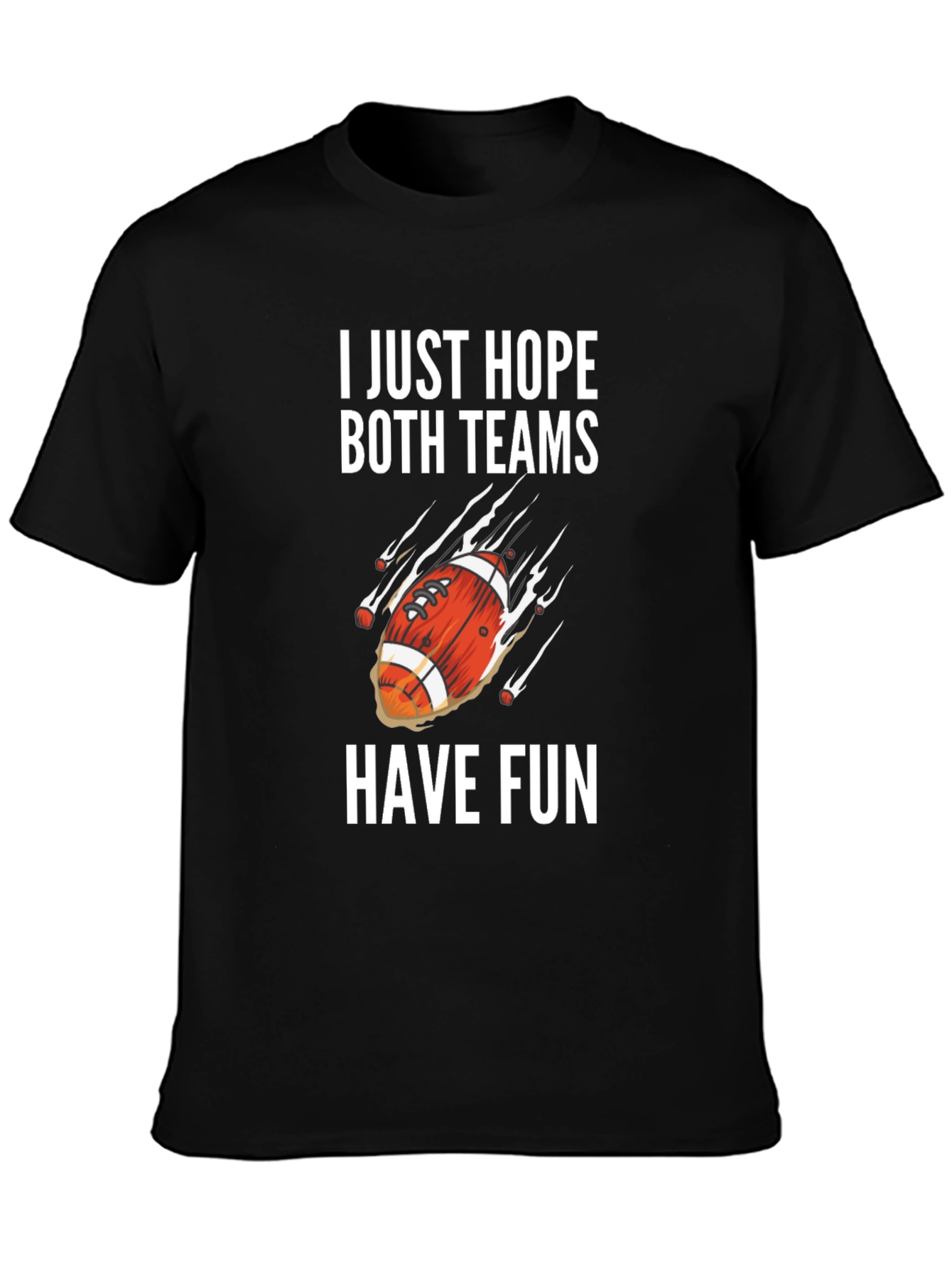 I Just Hope Both Teams Have Fun Graphic Tee