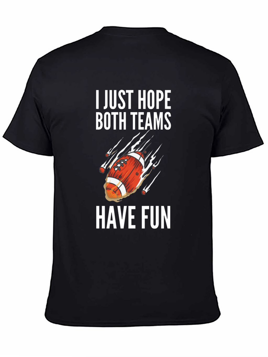 I Just Hope Both Teams Have Fun Graphic Tee