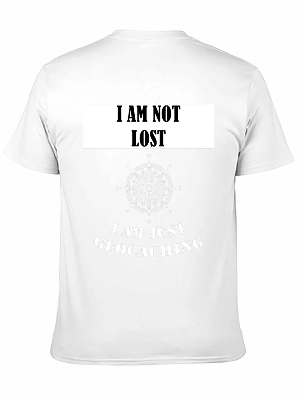 Geocaching T-Shirt - I Am Not Lost Compass Tee