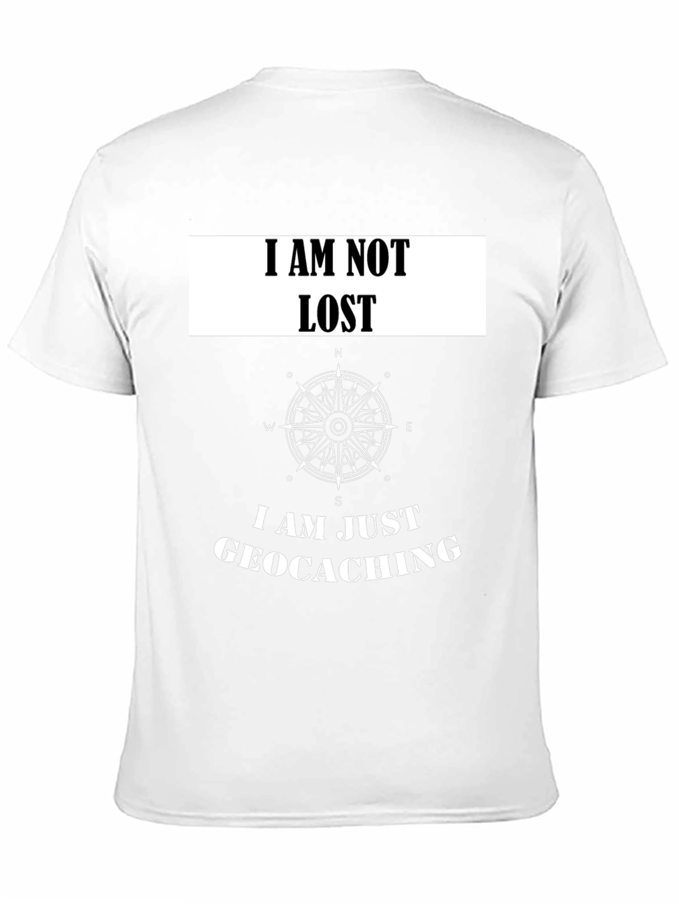 Geocaching T-Shirt - I Am Not Lost Compass Tee