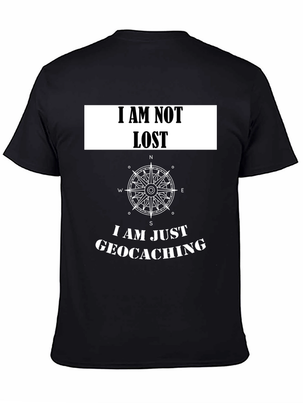 Geocaching T-Shirt - I Am Not Lost Compass Tee