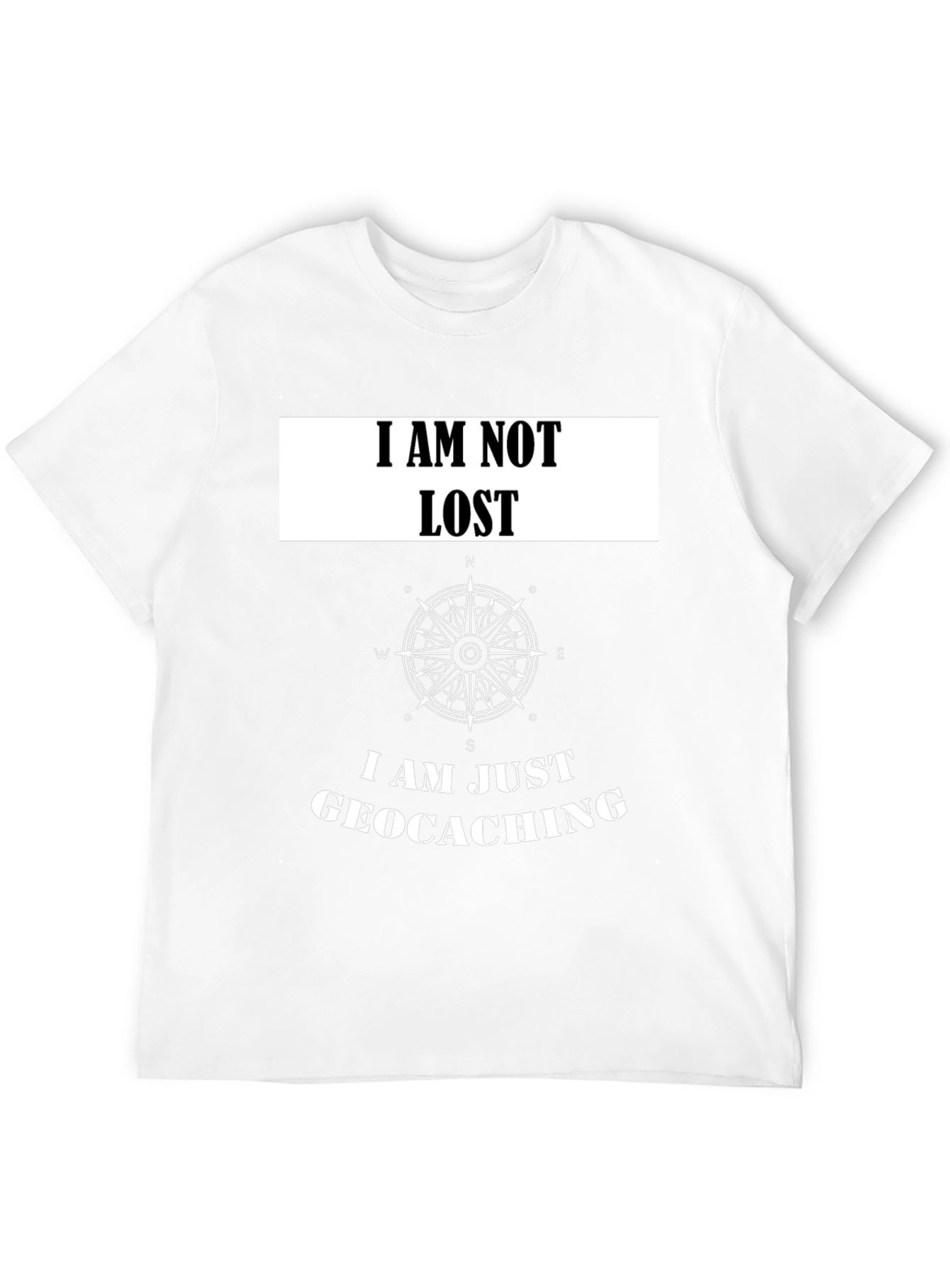 Geocaching T-Shirt - I Am Not Lost Compass Tee
