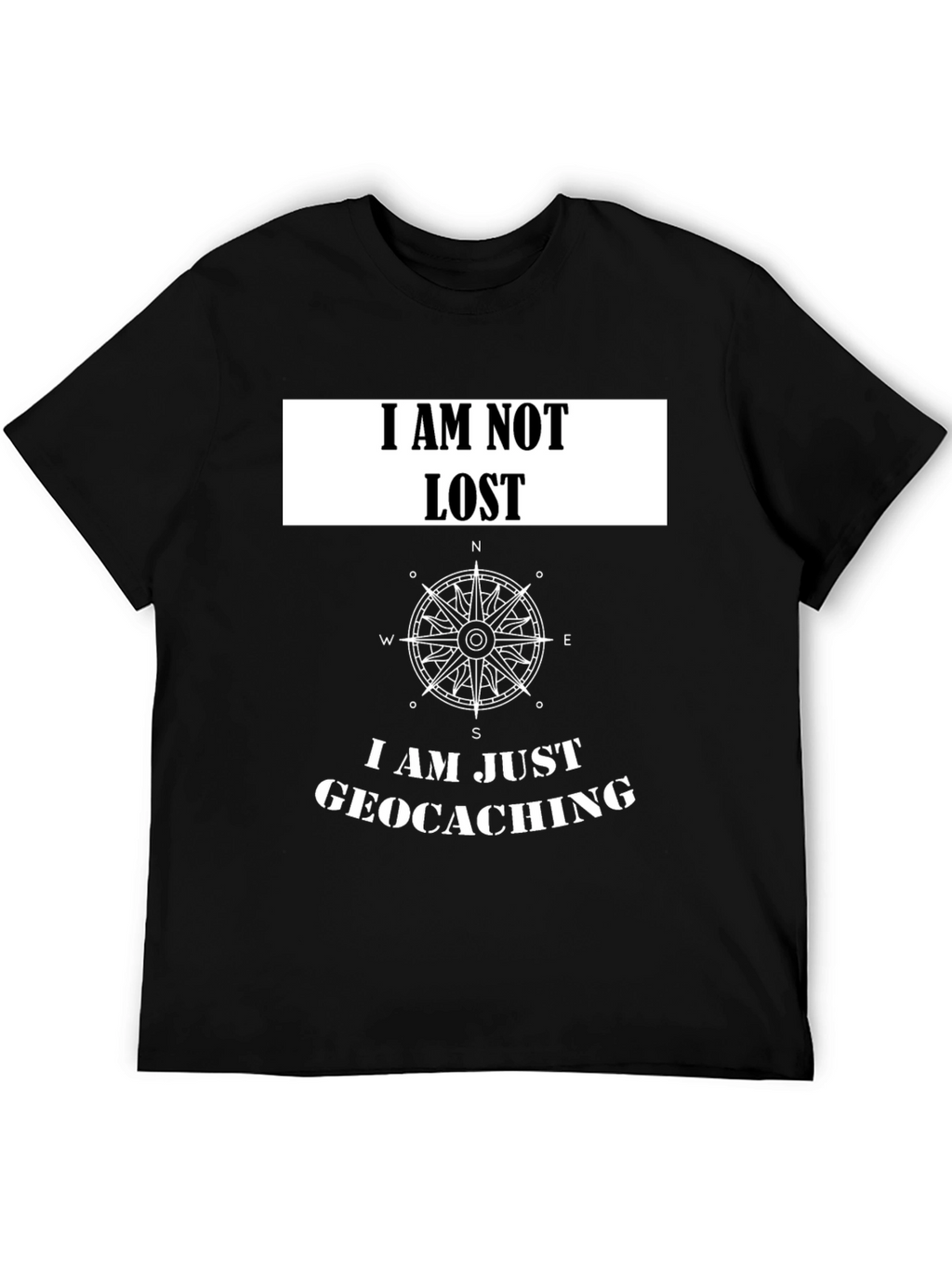 Geocaching T-Shirt - I Am Not Lost Compass Tee
