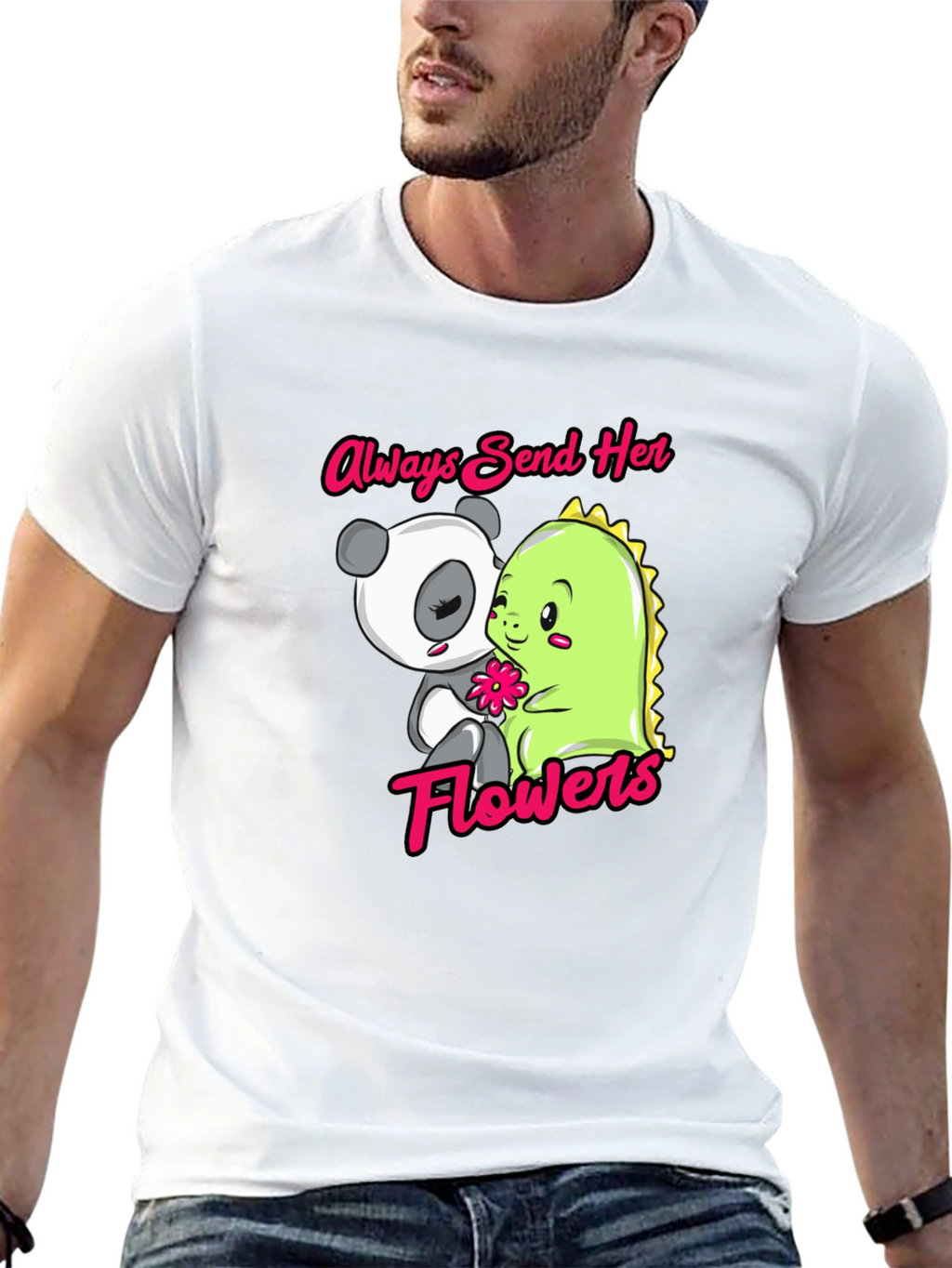 Always Send Her Flowers T-Shirt Panda & Dino