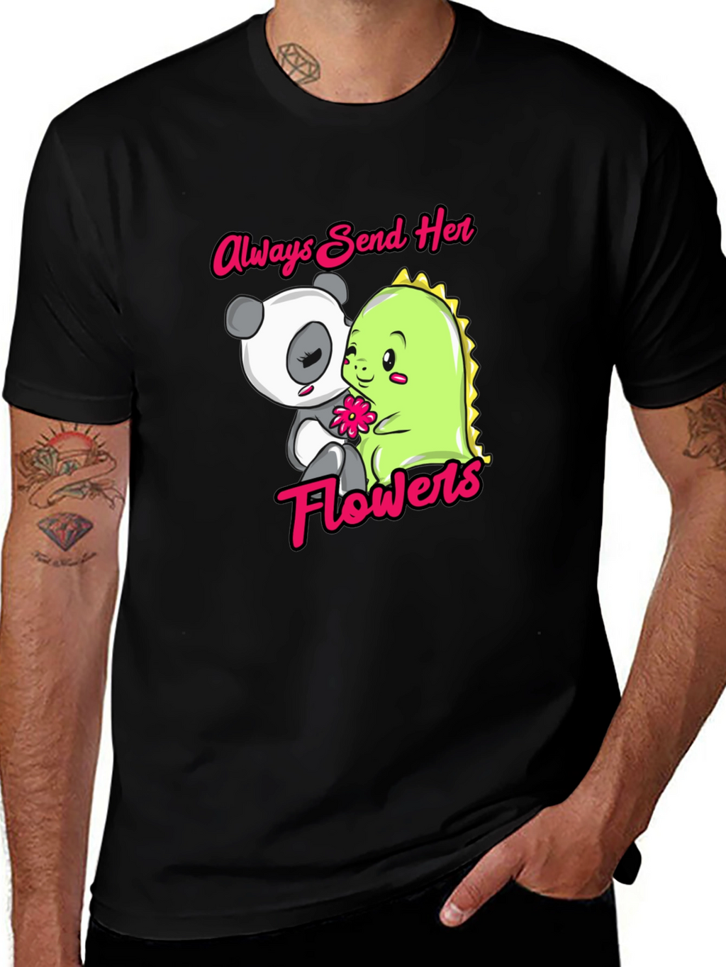 Always Send Her Flowers T-Shirt Panda & Dino