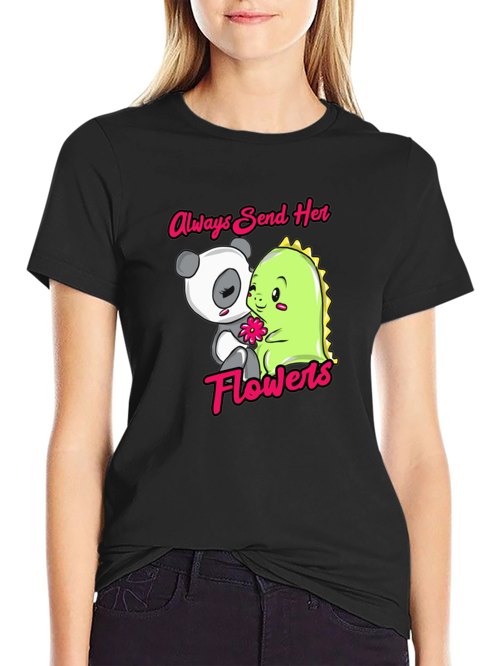 Always Send Her Flowers T-Shirt Panda & Dino