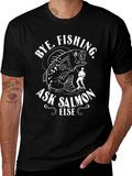 Bye Fishing Ask Salmon Else Black Graphic Tee