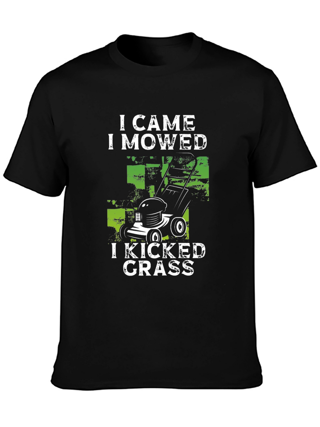 I Came I Mowed I Kicked Grass T-Shirt