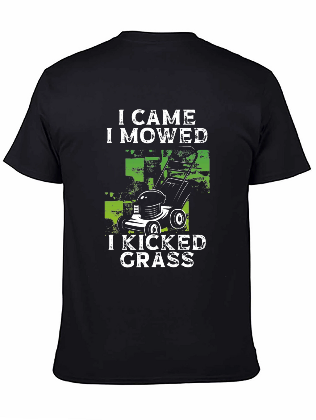 I Came I Mowed I Kicked Grass T-Shirt