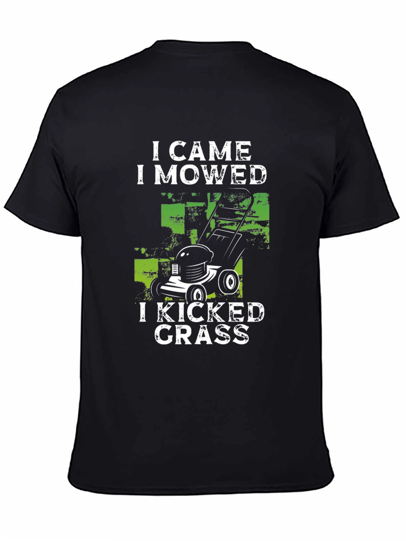 I Came I Mowed I Kicked Grass T-Shirt