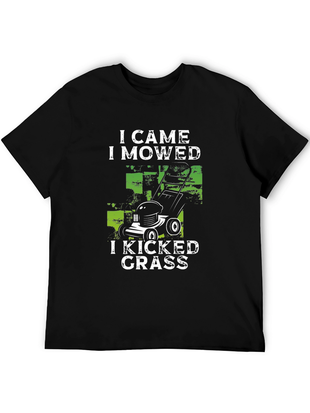 I Came I Mowed I Kicked Grass T-Shirt