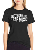 Pretty Girls Like Trap Music Tee