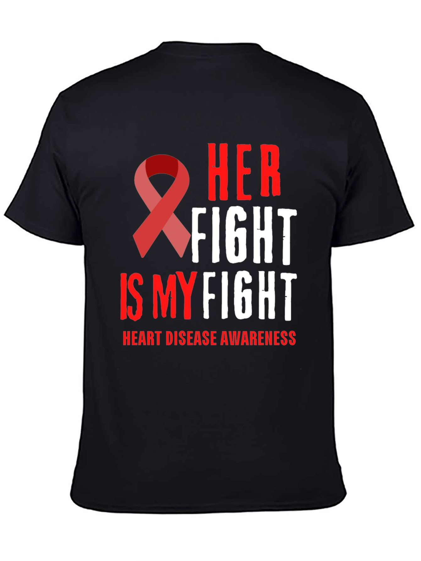 Her Fight Is My Fight Heart Disease Awareness T-Shirt