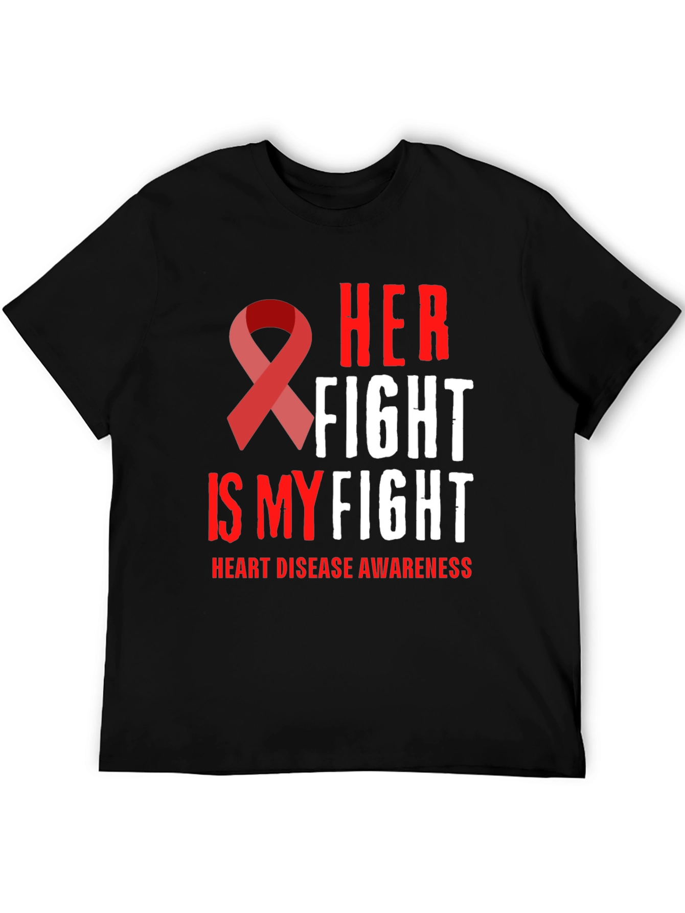 Her Fight Is My Fight Heart Disease Awareness T-Shirt