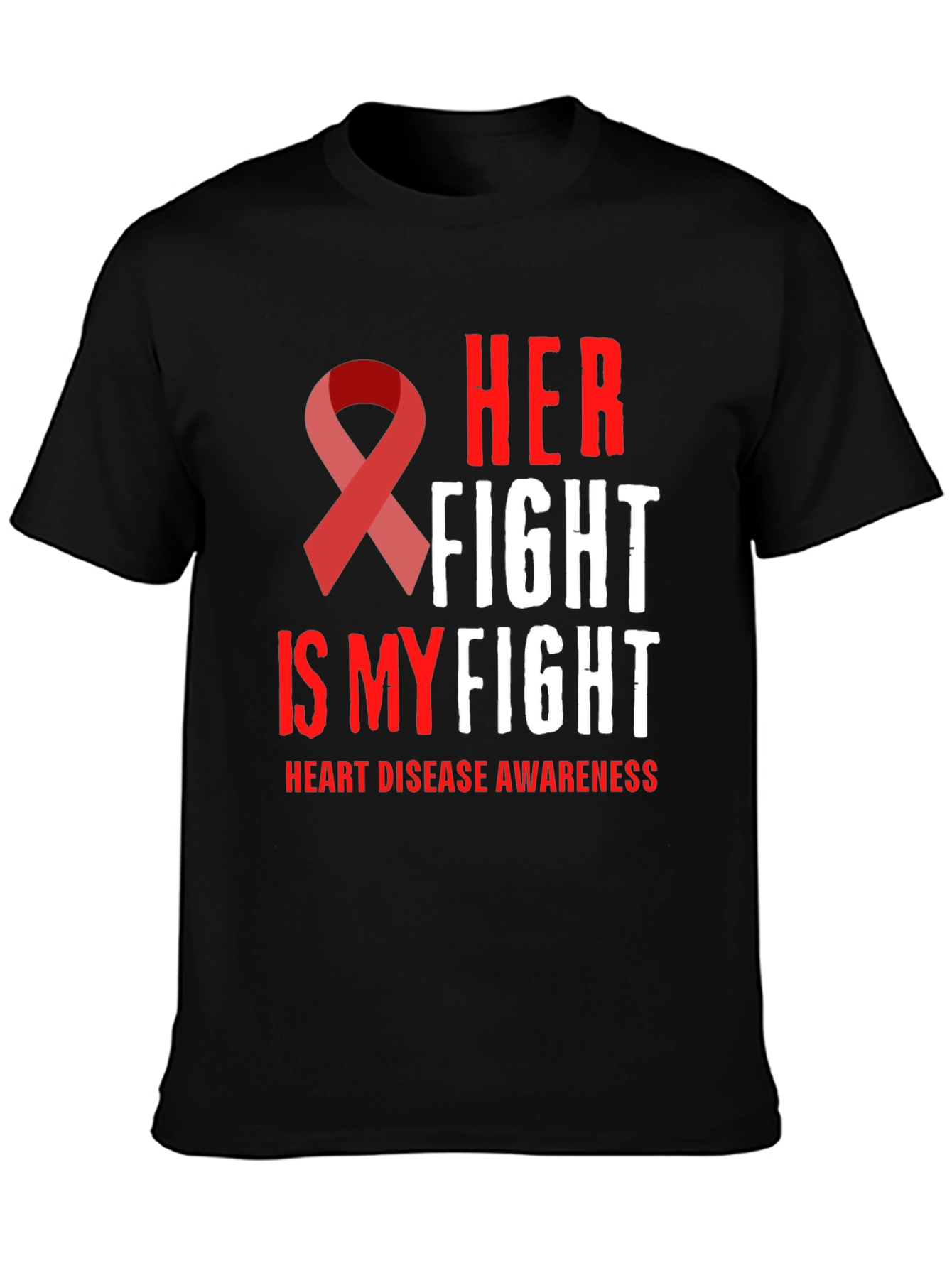 Her Fight Is My Fight Heart Disease Awareness T-Shirt