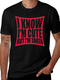 I Know Im Cute But Im Taken Black T-Shirt