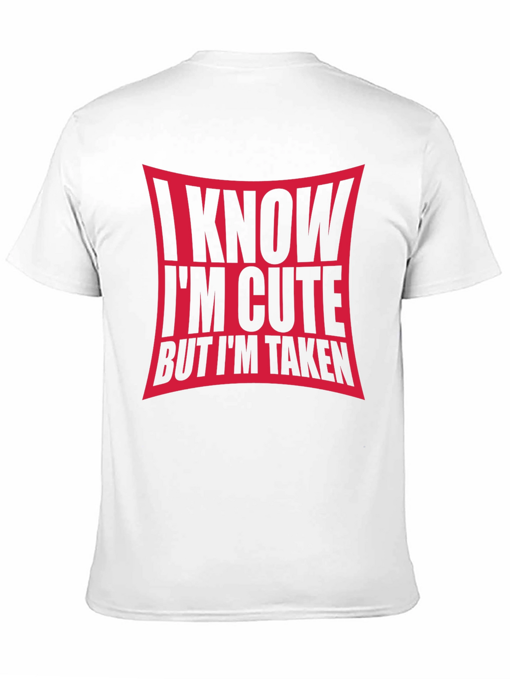 I Know Im Cute But Im Taken Black T-Shirt