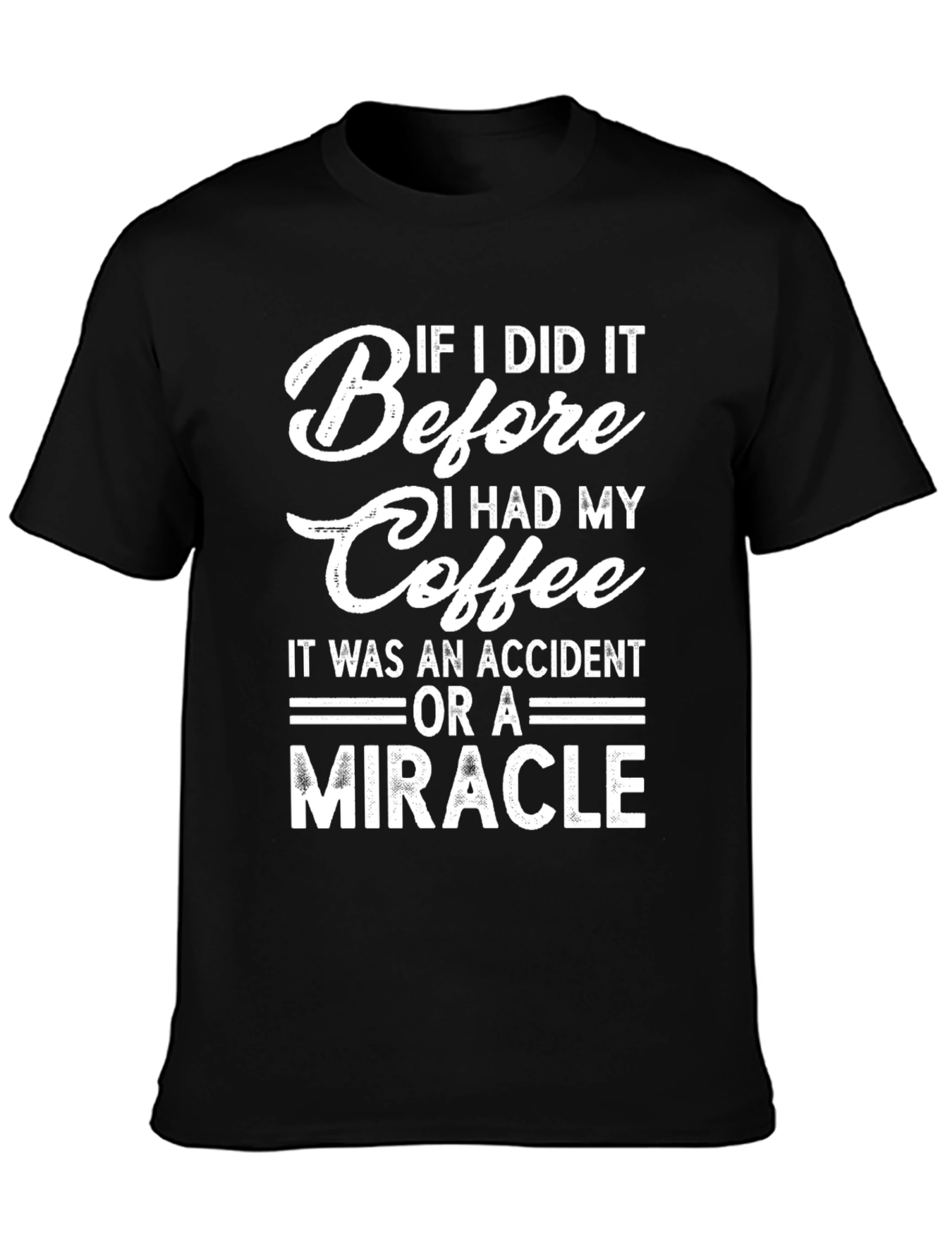 Coffee Before Miracle T-Shirt Funny Novelty Tee