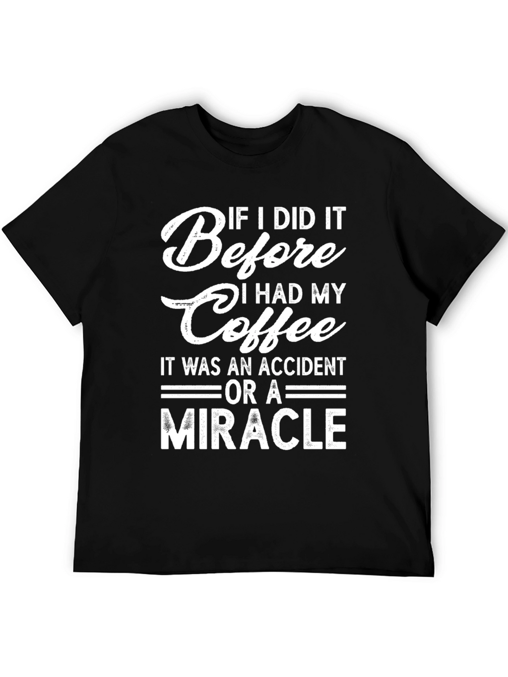 Coffee Before Miracle T-Shirt Funny Novelty Tee