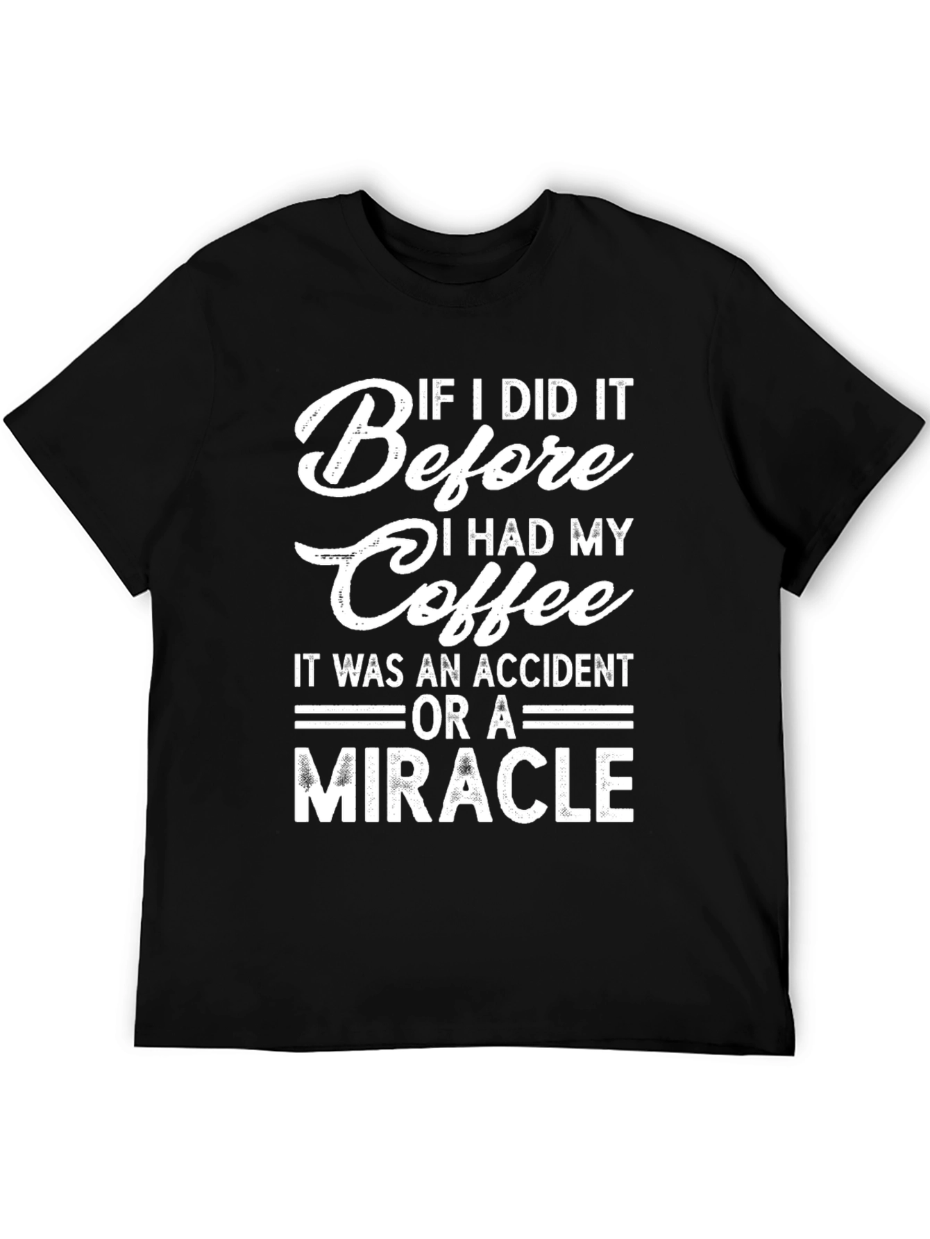 Coffee Before Miracle T-Shirt Funny Novelty Tee