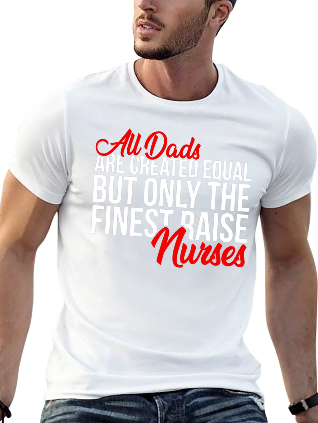 Finest Dads Raise Nurses Graphic Tee