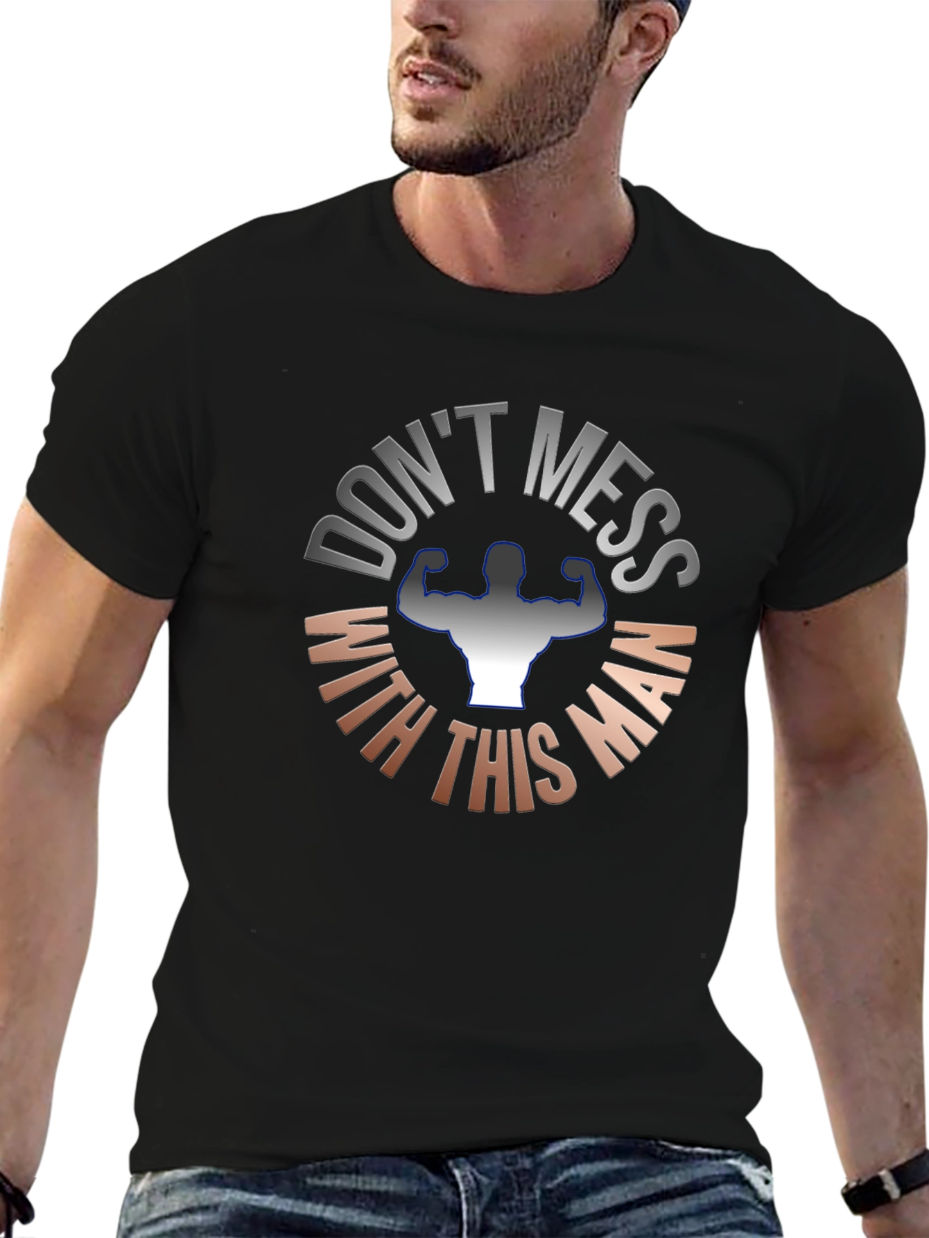 Dont Mess With This Man T-Shirt