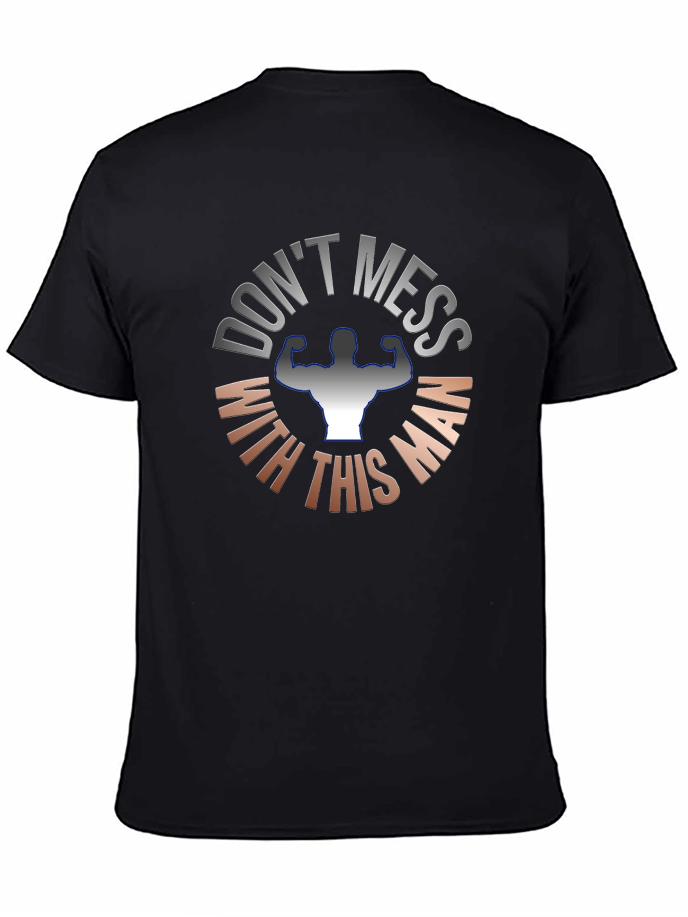 Dont Mess With This Man T-Shirt