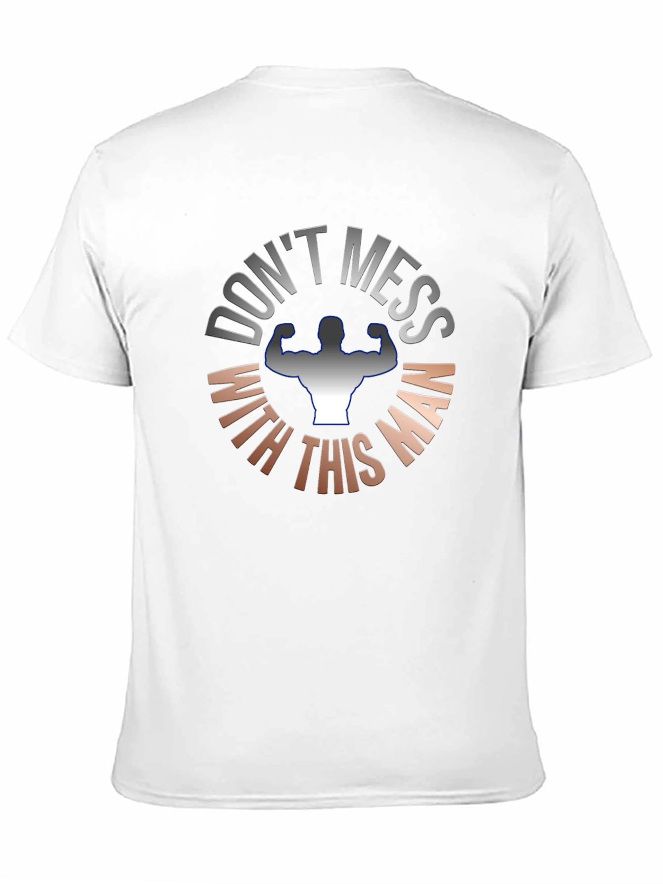 Dont Mess With This Man T-Shirt