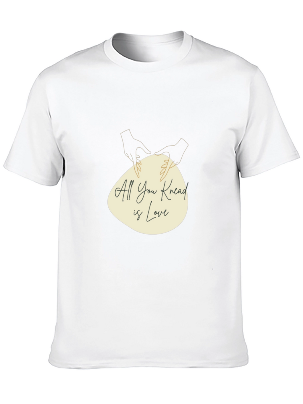 All You Knead is Love T-Shirt
